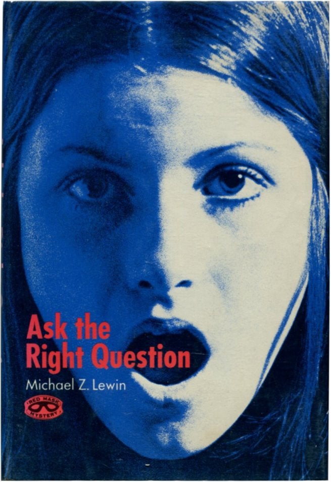 Item #22038 ASK THE RIGHT QUESTION. Michael Z. Lewin.
