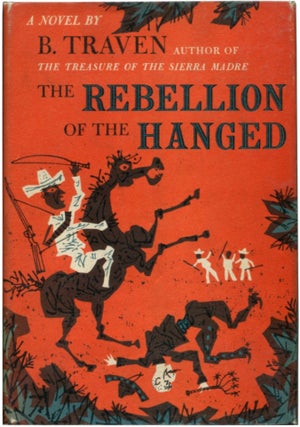 Item #23255 THE REBELLION OF THE HANGED. B. Traven