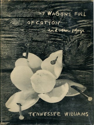 Item #25109 27 WAGONS FULL OF COTTON And Other Plays. Tennessee Williams
