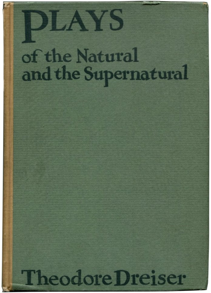 Item #25299 PLAYS OF THE NATURAL AND THE SUPERNATURAL. Theodore Dreiser.