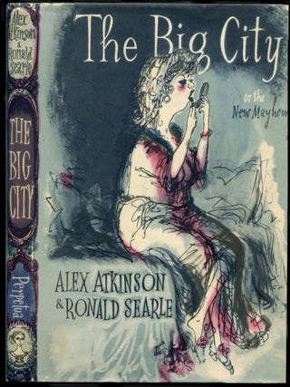 Item #27702 THE BIG CITY: Or The New Mayhew. Alex Atkinson, illustrated by Ronald Searle