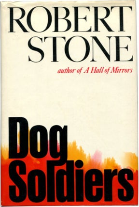 Item #28058 DOG SOLDIERS. Robert Stone