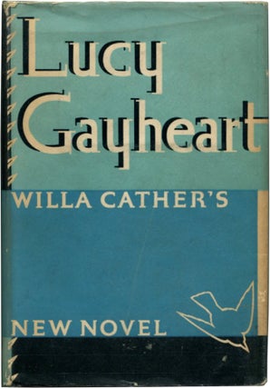 Item #28096 LUCY GAYHEART. Willa Cather