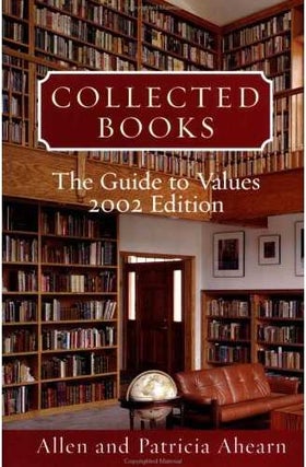 Item #28153 COLLECTED BOOKS 2002: The Guide to Values. Allen and Patricia Ahearn