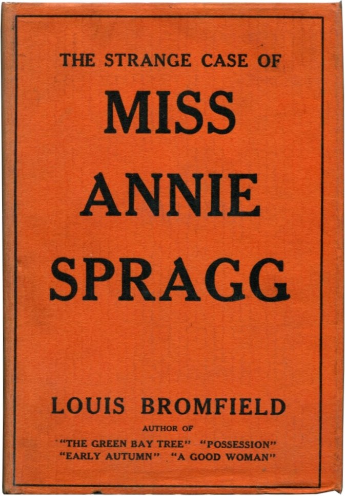 Item #28570 THE STRANGE CASE OF MISS ANNIE SPRAGG. Louis Bromfield.