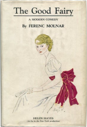 Item #29046 THE GOOD FAIRY A Modern Comedy. Ferenc Molnar