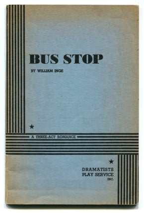 Item #29647 BUS STOP A Three-Act Romance. William Inge