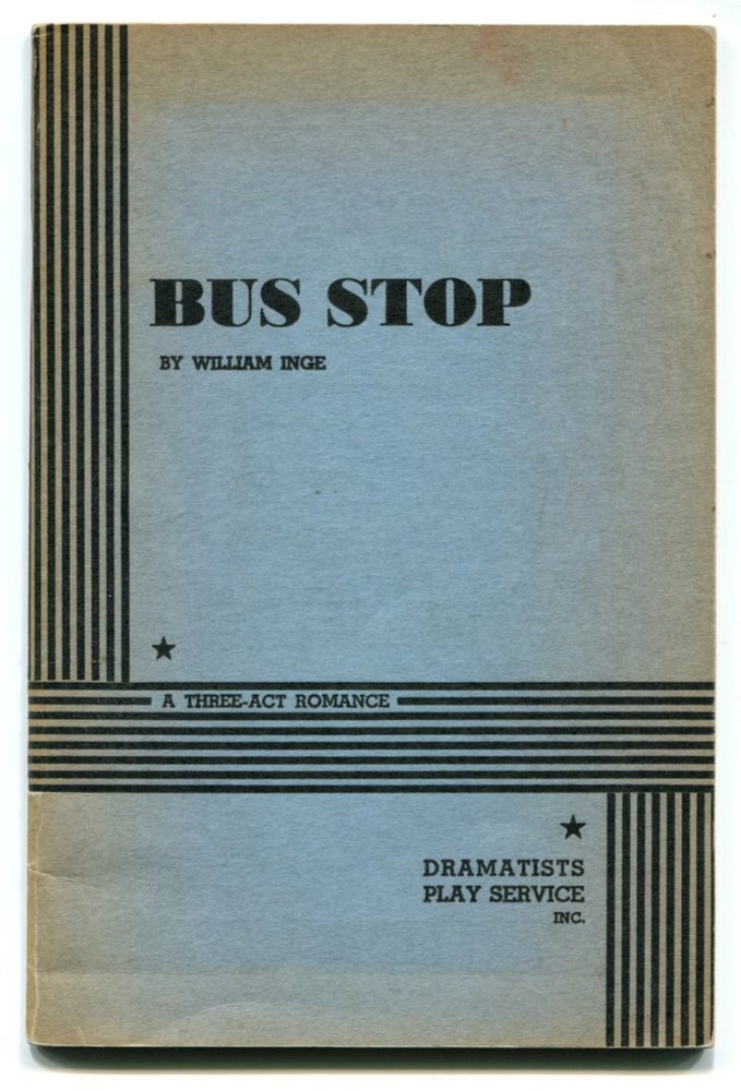 Item #29647 BUS STOP A Three-Act Romance. William Inge.