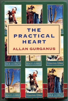Item #30607 THE PRACTICAL HEART. Allan Gurganus
