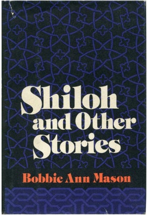Item #30634 SHILOH: And Other Stories. Bobbie Ann Mason