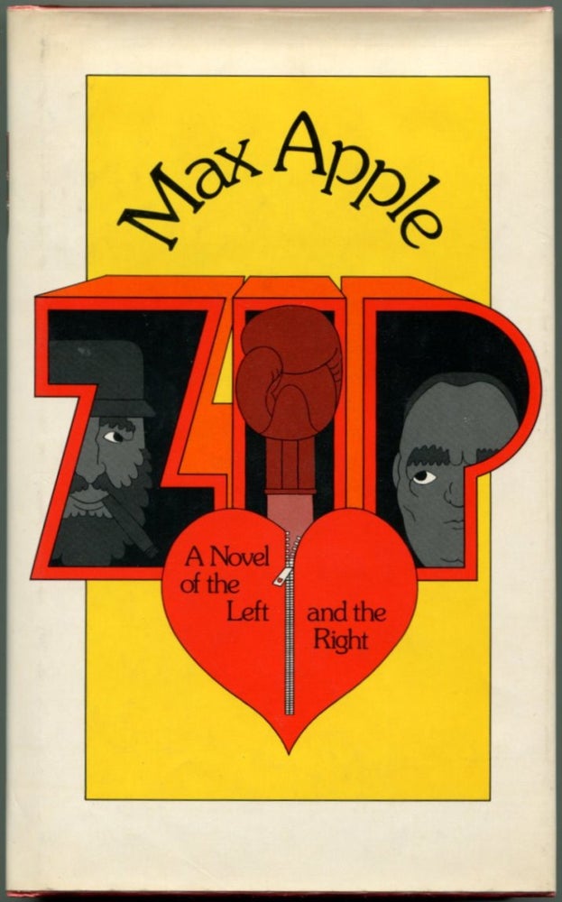 Item #30775 ZIP: A Novel of the Left and the Right. Max Apple.