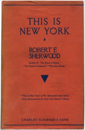 Item #32598 THIS IS NEW YORK; A Play in Three Acts. Robert Emmet Sherwood