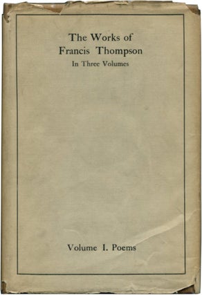Item #32940 THE WORKS OF FRANCIS THOMPSON. Francis Thompson