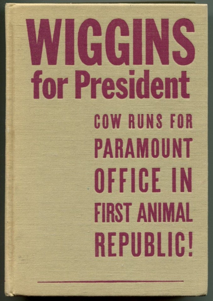 Item #33172 WIGGINS FOR PRESIDENT. Walter R. Brooks.