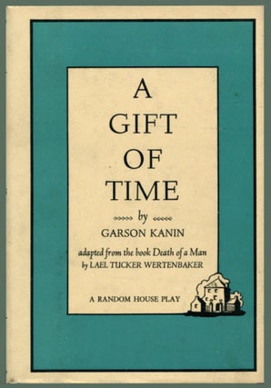 Item #33282 A GIFT OF TIME: A Play in Two Acts. Garson Kanin