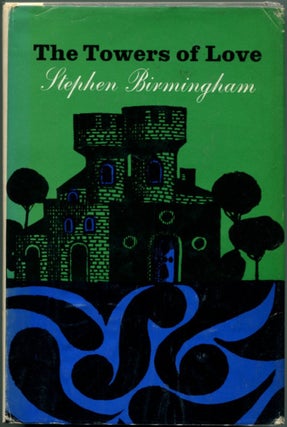 Item #34775 THE TOWERS OF LOVE. Stephen Birmingham