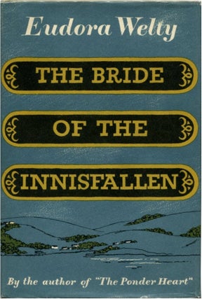 Item #34793 THE BRIDE OF THE INNISFALLEN And Other Stories. Eudora Welty