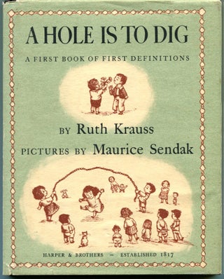 Item #36060 A HOLE IS TO DIG: A First Book of First Definitions. Ruth Krauss, Maurice, Sendak