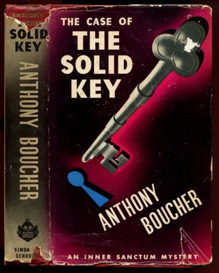 Item #36068 THE CASE OF THE SOLID KEY. Anthony Boucher, Pseud. for William Anthony Parker White
