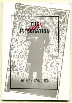 Item #36251 THE SECRET INTEGRATION. Thomas Pynchon