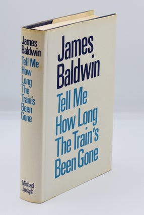Item #36645 TELL ME HOW LONG THE TRAIN'S BEEN GONE. James Baldwin