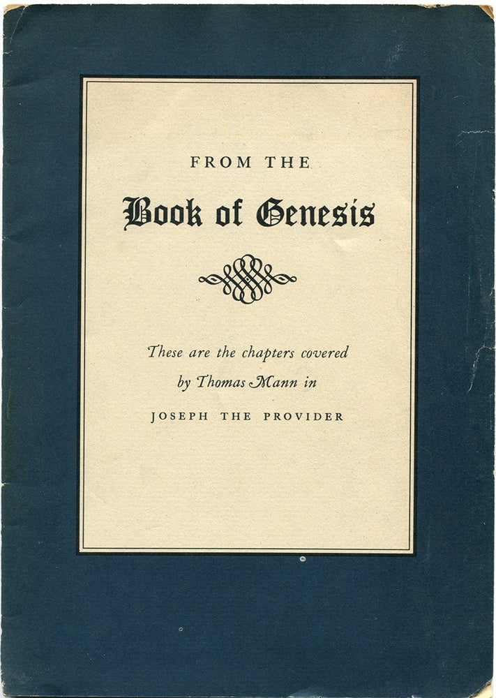 Item #39423 FROM THE BOOK OF GENESIS: These are the chapters covered by Thomas Mann in JOSEPH THE PROVIDER [cover title]. Thomas Mann.