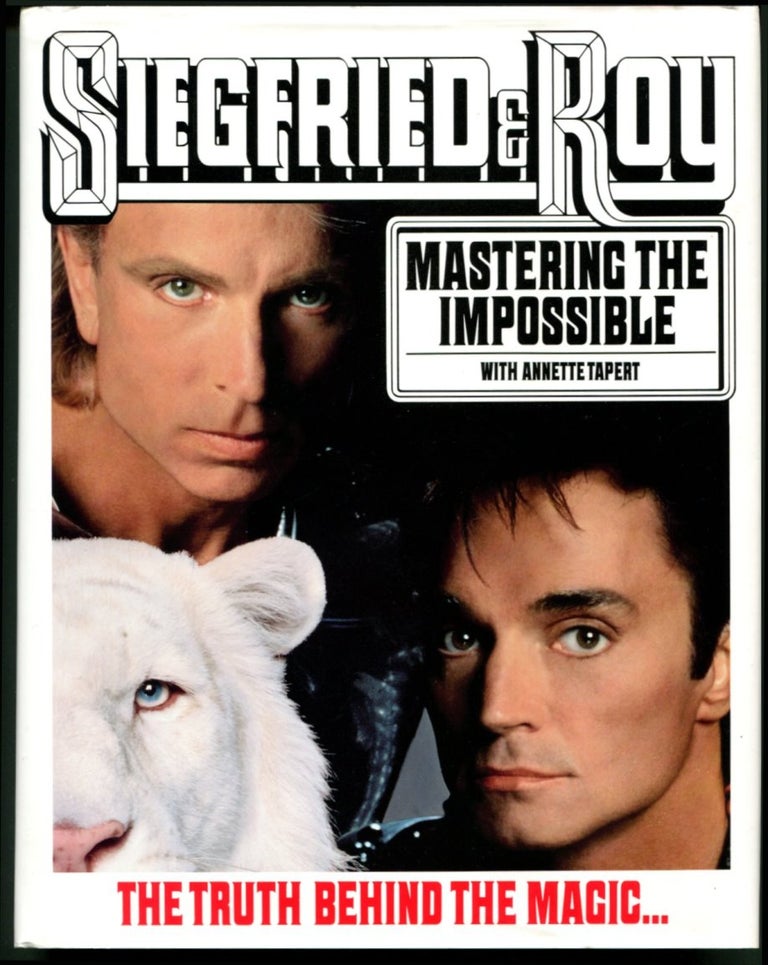 Item #39639 MASTERING THE IMPOSSIBLE. Siegfried, Roy.