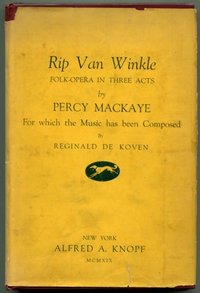 Item #39755 RIP VAN WINKLE Folk-Opera in Three Acts. Percy Mackaye