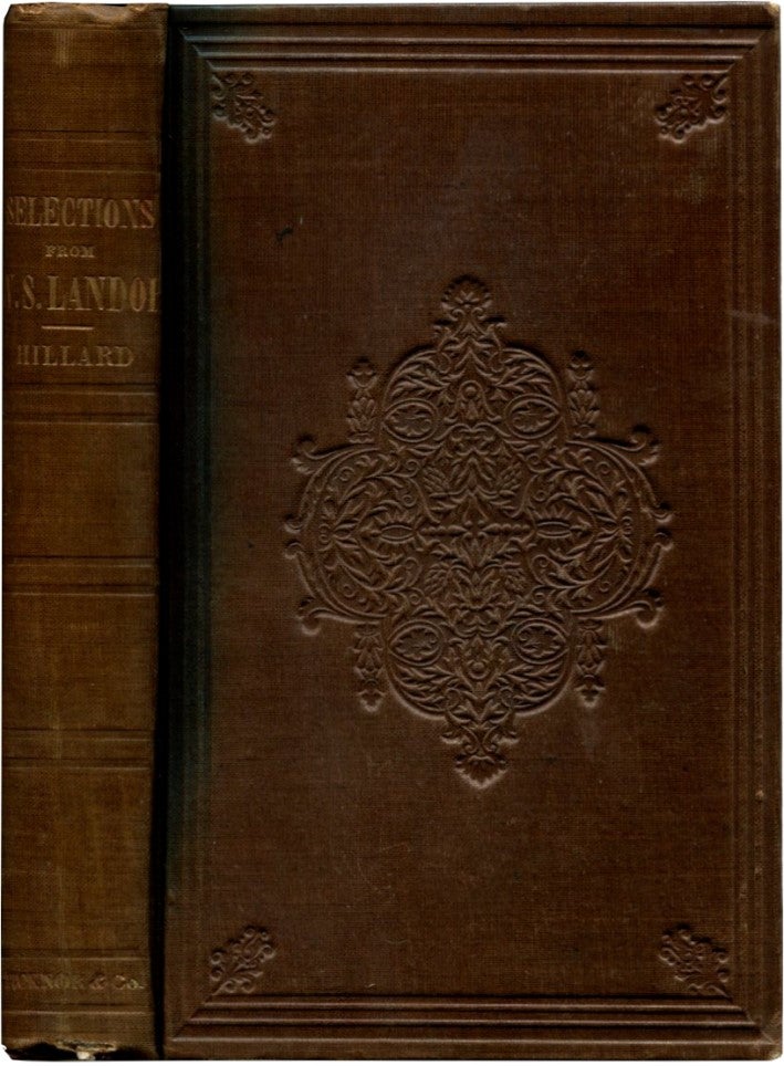 Item #39838 SELECTIONS FROM THE WRITINGS OF WALTER SAVAGE LANDOR. William Savage Landor, George Stillman Hillard.