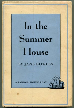 Item #40219 IN THE SUMMER HOUSE A Play. Jane Bowles