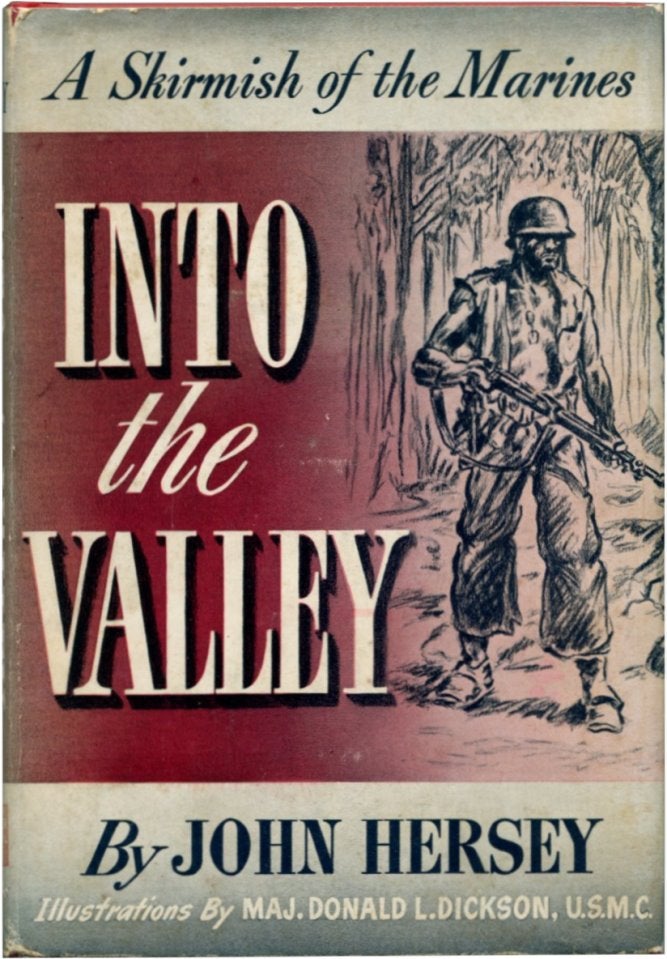 Item #40684 INTO THE VALLEY. A Skirmish of the Marines. John Hersey.