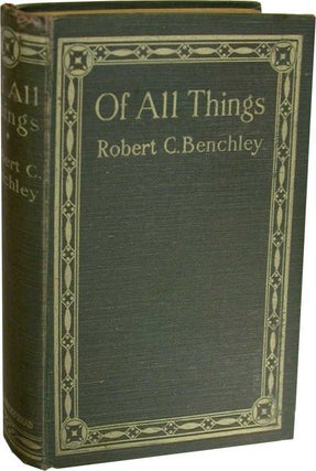 Item #40884 OF ALL THINGS. Robert C. Benchley