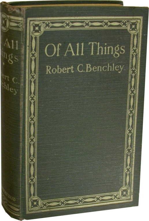 Item #40884 OF ALL THINGS. Robert C. Benchley.