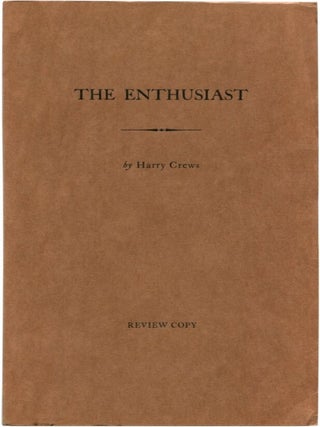 Item #41018 THE ENTHUSIAST. Harry Crews