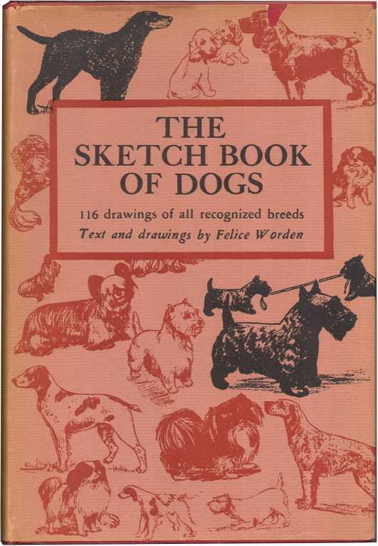 Item #41126 THE SKETCH BOOK OF DOGS. Felice Worden.