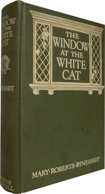 Item #41202 THE WINDOW AT THE WHITE CAT. Mary Roberts Rinehart.