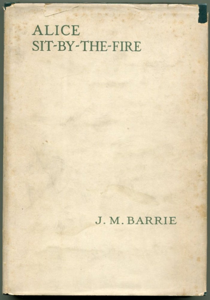 Item #41492 ALICE SIT-BY-THE-FIRE. J. M. Barrie.