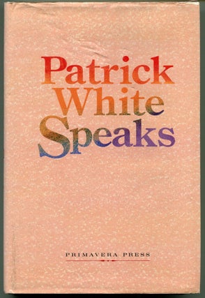 Item #41572 PATRICK WHITE SPEAKS. Patrick White