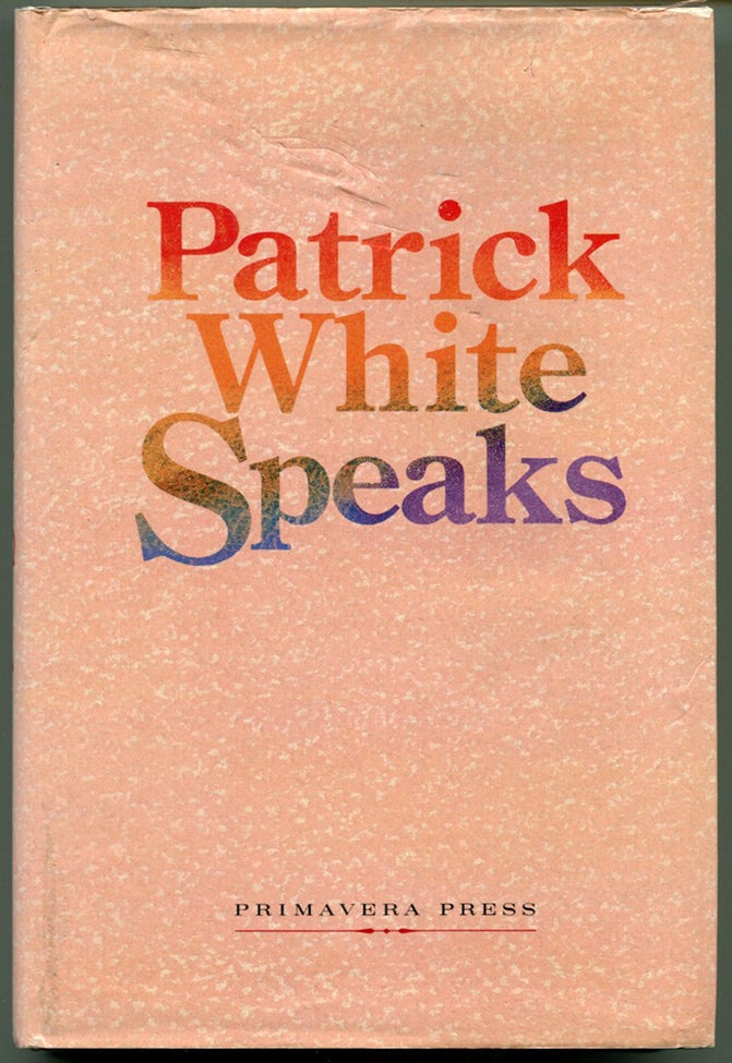 Item #41572 PATRICK WHITE SPEAKS. Patrick White.