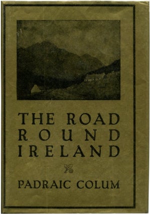 Item #41858 THE ROAD ROUND IRELAND. Padraic Colum, John Butler Yeats