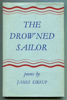 Item #45265 THE DROWNED SAILOR And Other Poems. James Kirkup
