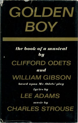 Item #45271 GOLDEN BOY: A Book of a Musical. Clifford Odets, William Gibson