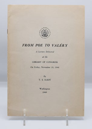 Item #45777 FROM POE TO VALERY: A Lecture Delivered at the Library of Congress on Friday,...