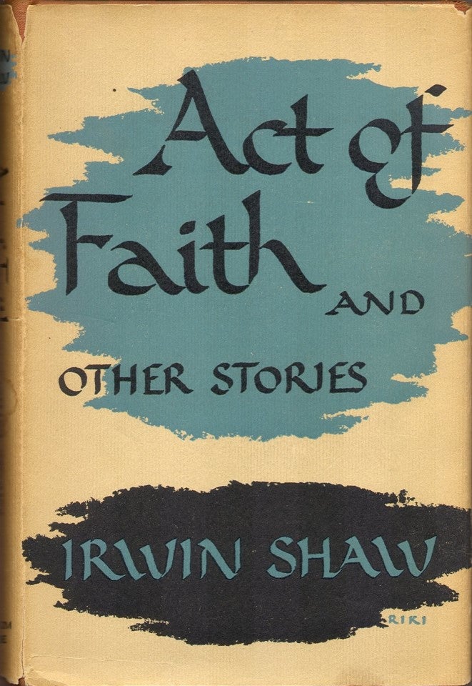 Item #45907 ACT OF FAITH: And Other Stories. Irwin Shaw.