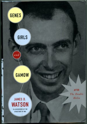 Item #46570 GENES, GIRLS, AND GAMOW: After the Double Helix. James D. Watson