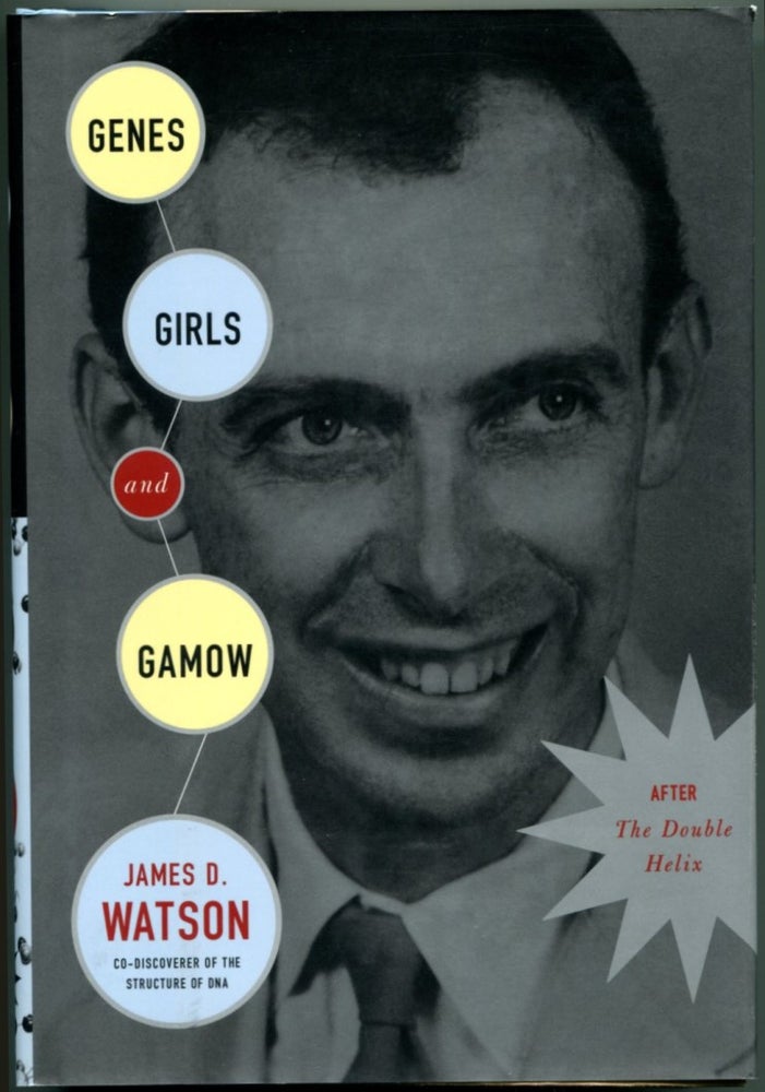 Item #46570 GENES, GIRLS, AND GAMOW: After the Double Helix. James D. Watson.