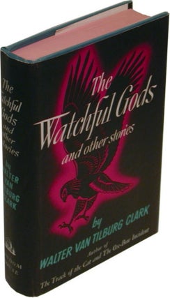 Item #46632 THE WATCHFUL GODS: and Other Stories. Walter Van Tilburg Clark