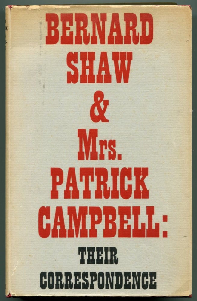 Item #46858 BERNARD SHAW & MRS PATRICK CAMPBELL: Their Correspondence. Bernard Shaw, Alan Dent.