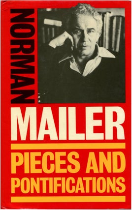 Item #47333 PIECES AND PONTIFICATIONS. Norman Mailer