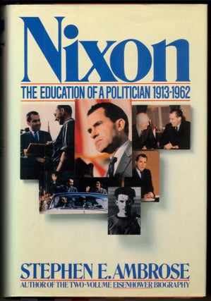 NIXON: Volumes One and Two; The Education of a Politician 1913-1962 | The Triumph of a Politician 1962-1972.